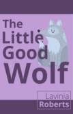LITTLE GOOD WOLF